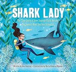 Shark Lady: The True Story of How Eugenie Clark Became the Ocean's Most Fearless Scientist