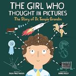 The Girl Who Thought in Pictures: The Story of Dr. Temple Grandin (Amazing Scientists Book 1)